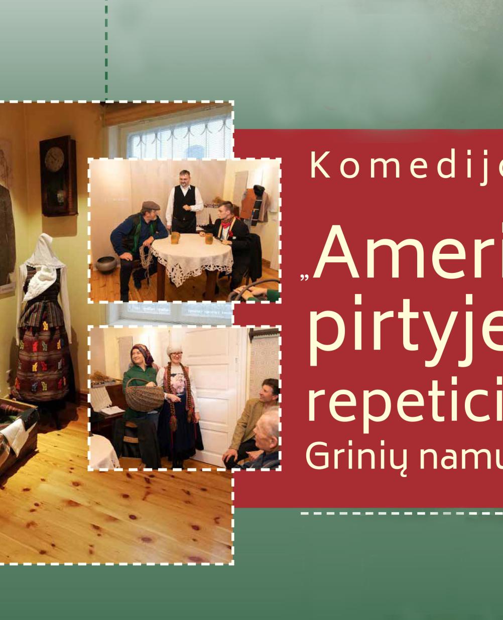  Edukacinis renginys „Komedijos „Amerika pirtyje“ repeticijos Grinių namuose“