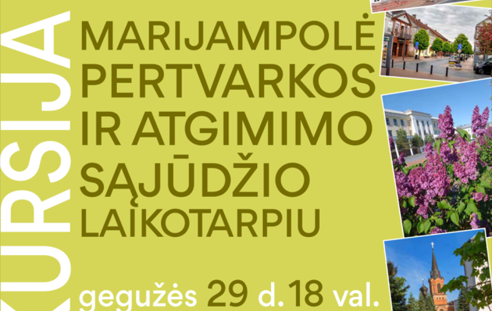 Ekskursija „Marijampolė pertvarkos ir Atgimimo sąjūdžio laikotarpiu“