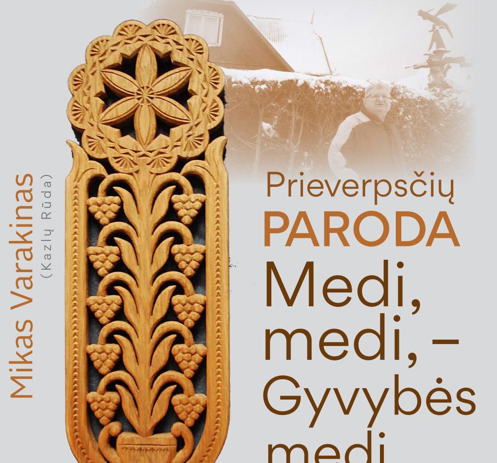 Miko Varakino prieverpsčių paroda „Medi, medi, – Gyvybės medi...“